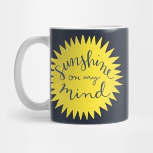 Sunshine On My Mind Mug